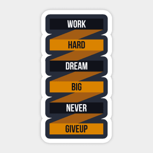 Work Hard Dream Big Never Giveup Sticker